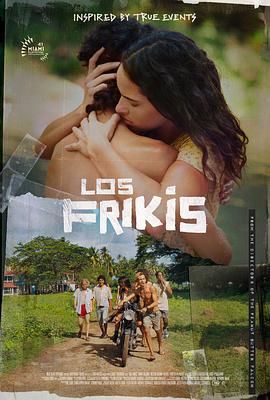 糖心官网《弗里斯基 Los Frikis》免费在线观看
